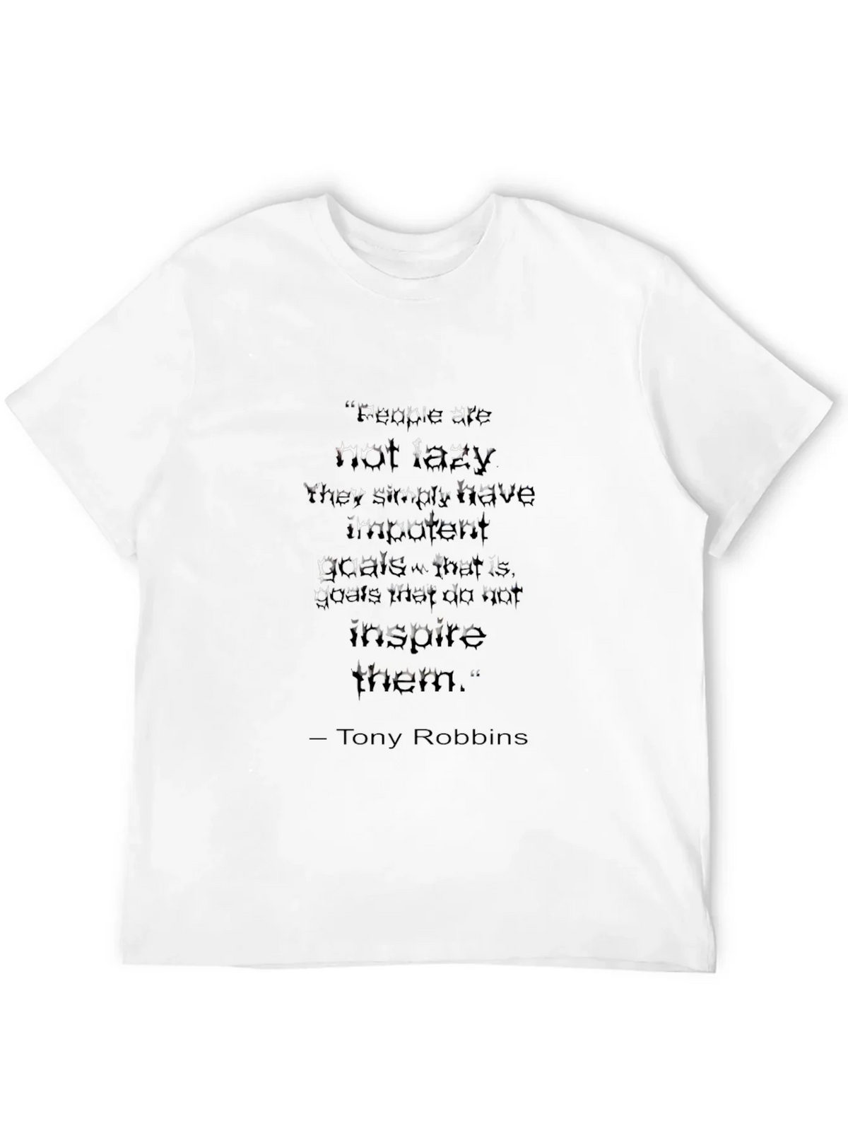 Motivational T-Shirt - Tony Robbins Quote