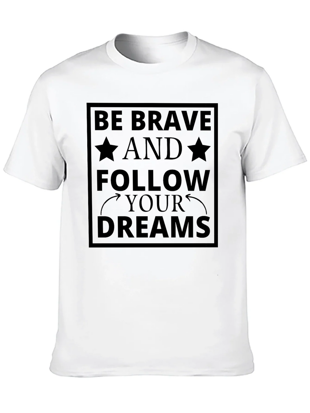 Be Brave Follow Your Dreams Black T-Shirt