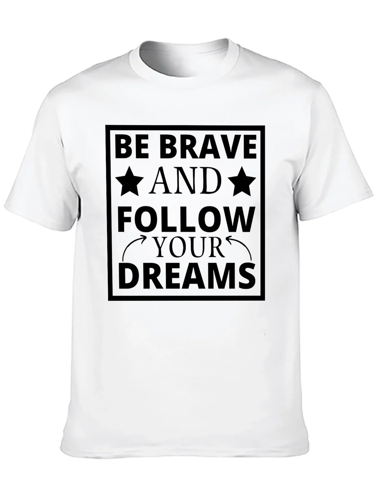 Be Brave Follow Your Dreams Black T-Shirt