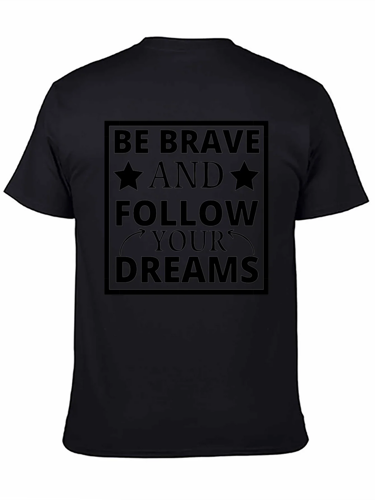 Be Brave Follow Your Dreams Black T-Shirt