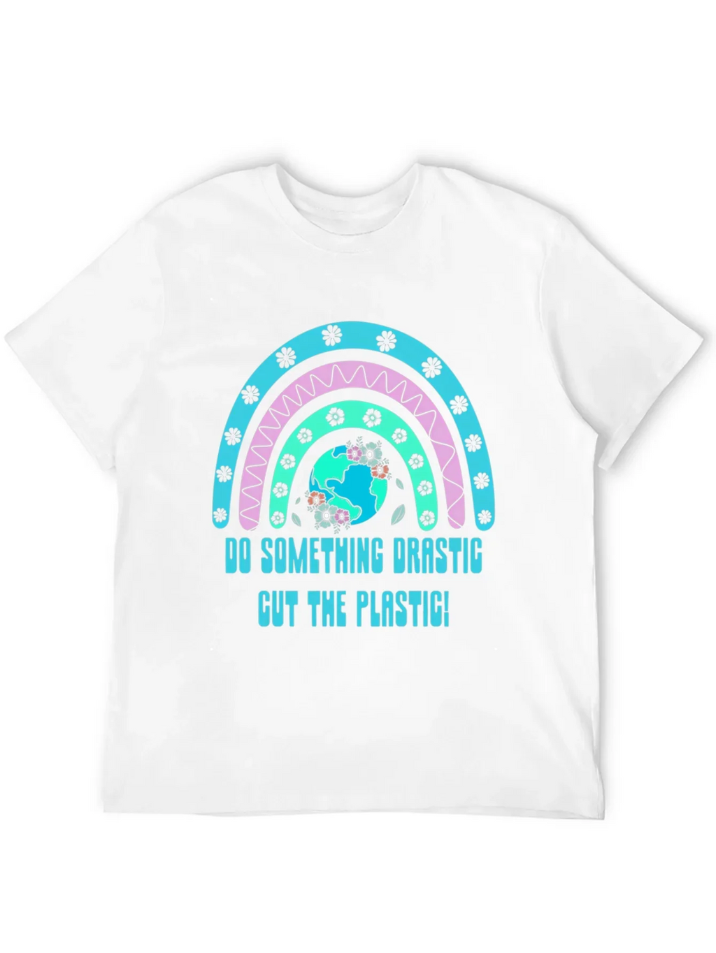 Eco-Friendly Do Something Drastic Graphic Tee
