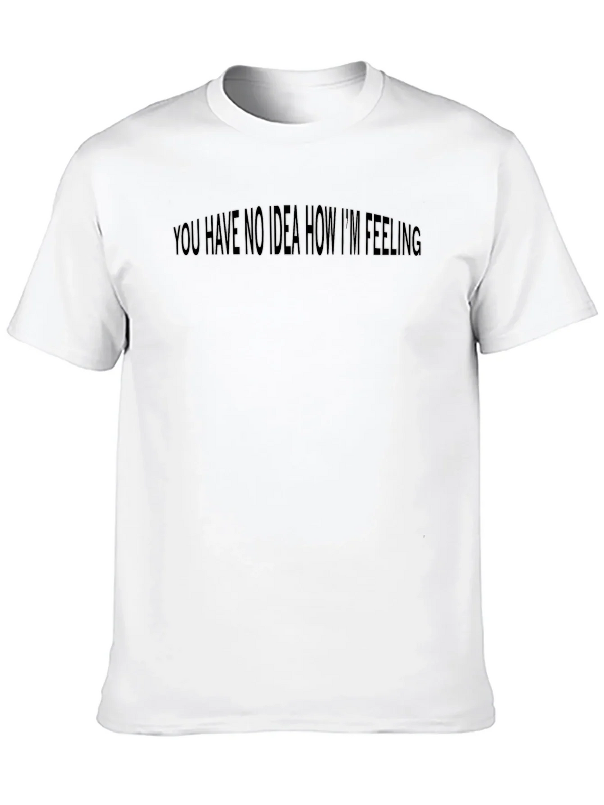 Expressive Black Tee: You Have No Idea
