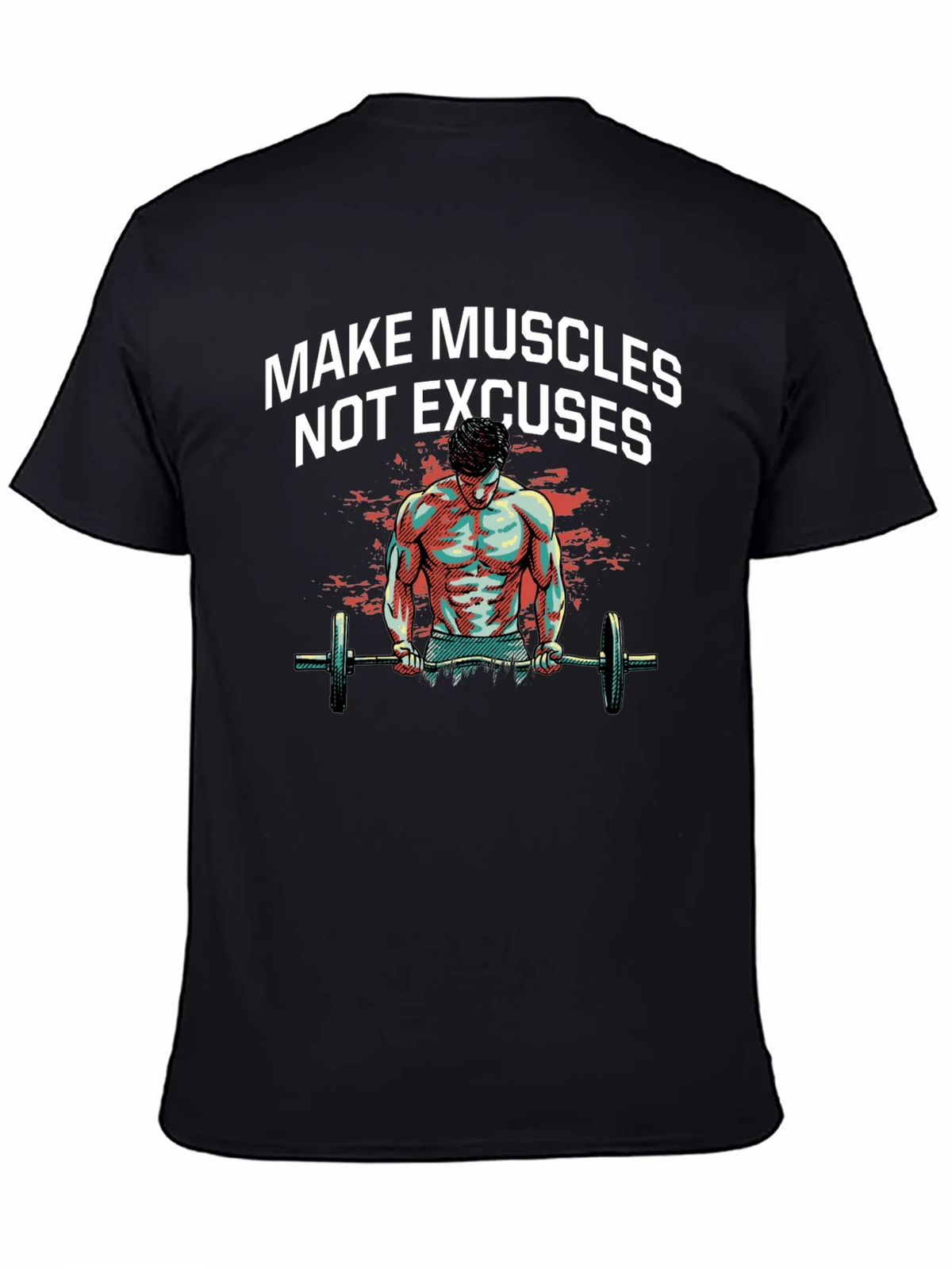 Make Muscles T-Shirt - Workout Motivation Tee