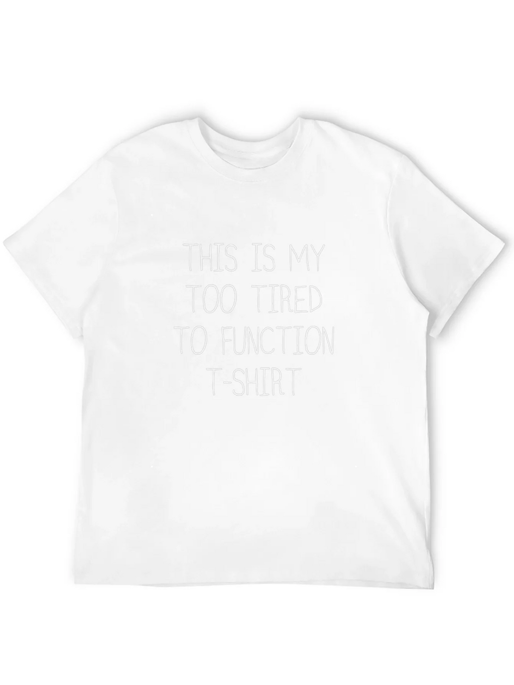 Funny Too Tired to Function Black T-Shirt