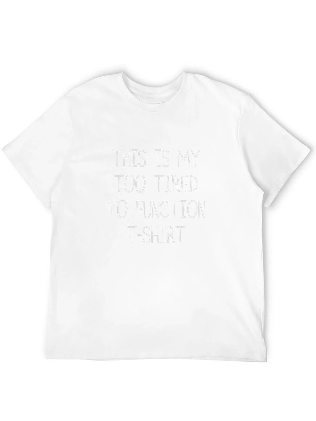 Funny Too Tired to Function Black T-Shirt
