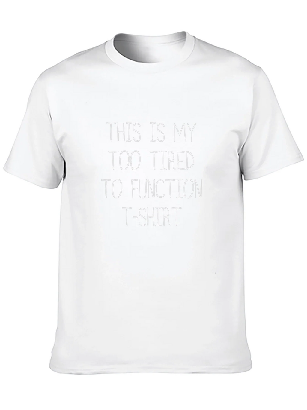 Funny Too Tired to Function Black T-Shirt