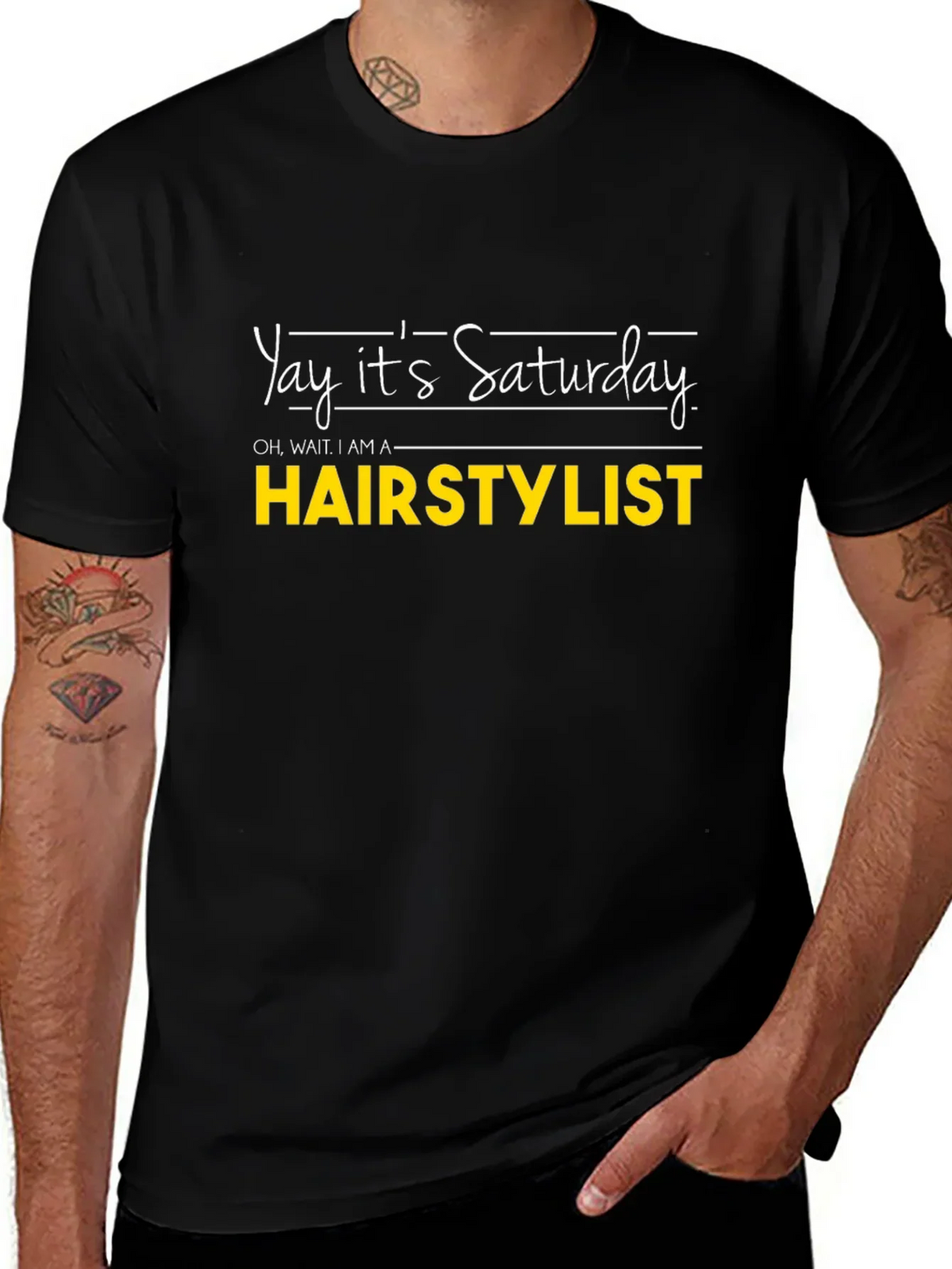 Yay Its Saturday HAIRSTYLIST T-Shirt
