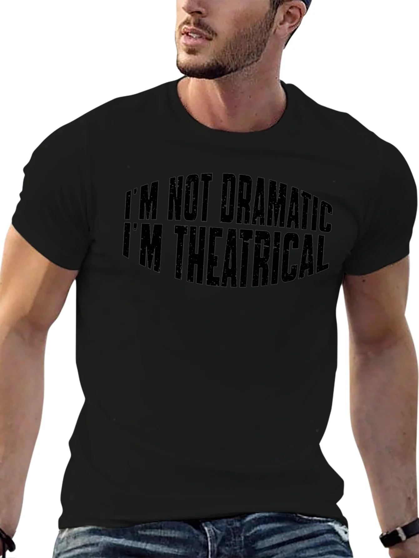 Theatrical T-Shirt: Im Not Dramatic
