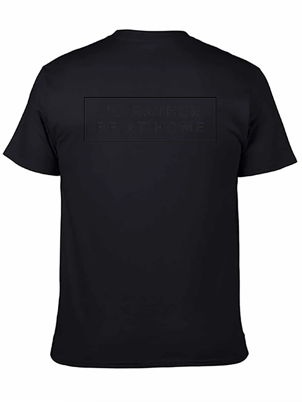 Id Rather Be At Home Black T-Shirt