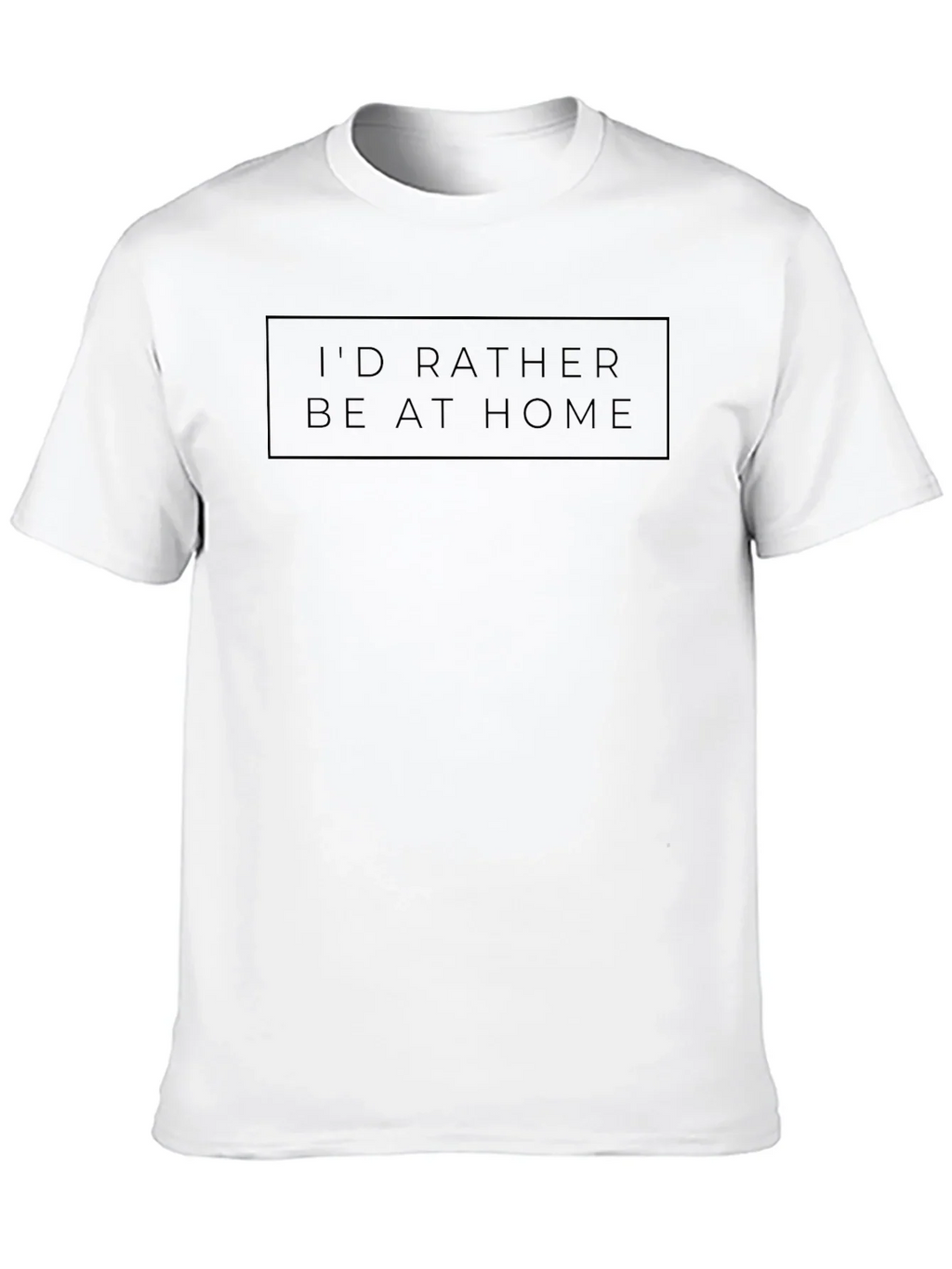 Id Rather Be At Home Black T-Shirt