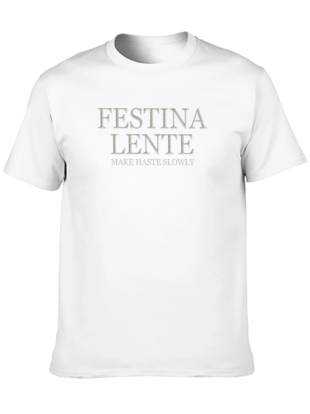 Festina Lente T-Shirt - Make Haste Slowly