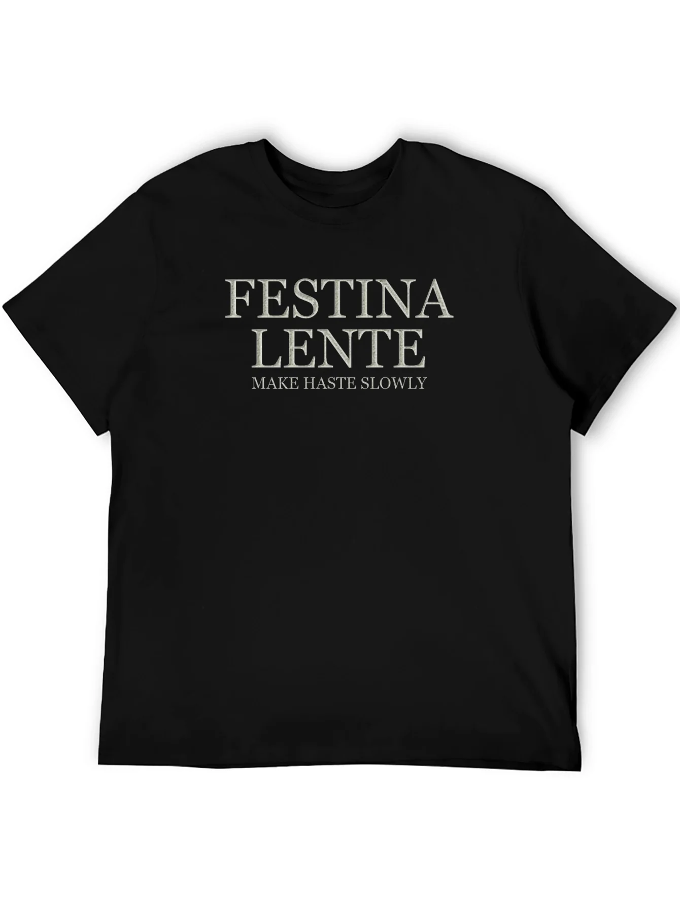 Festina Lente T-Shirt - Make Haste Slowly