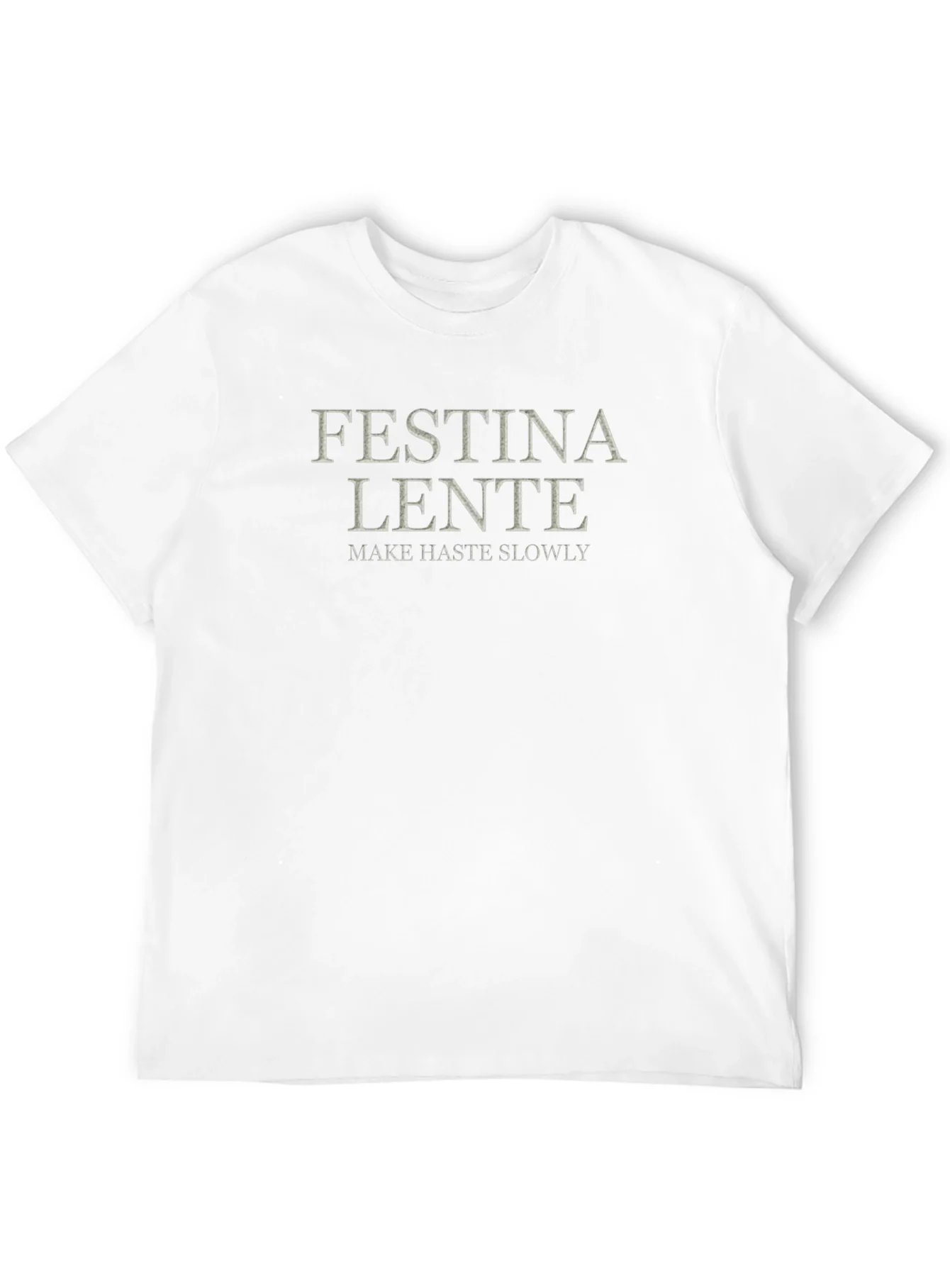 Festina Lente T-Shirt - Make Haste Slowly