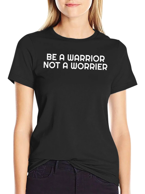 Be A Warrior T-Shirt