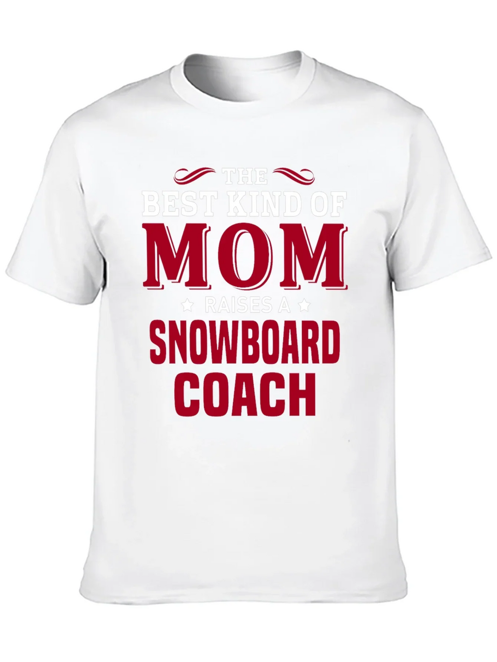 Best Mom Raises a Snowboard Coach T-Shirt
