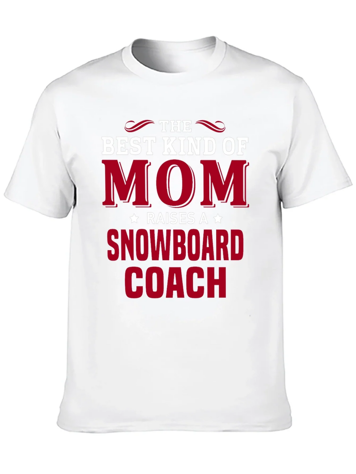 Best Mom Raises a Snowboard Coach T-Shirt