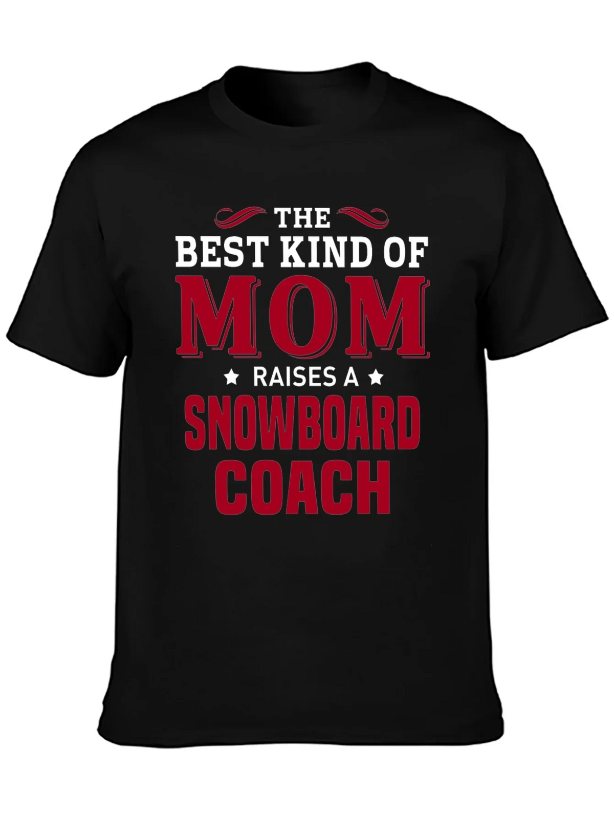 Best Mom Raises a Snowboard Coach T-Shirt