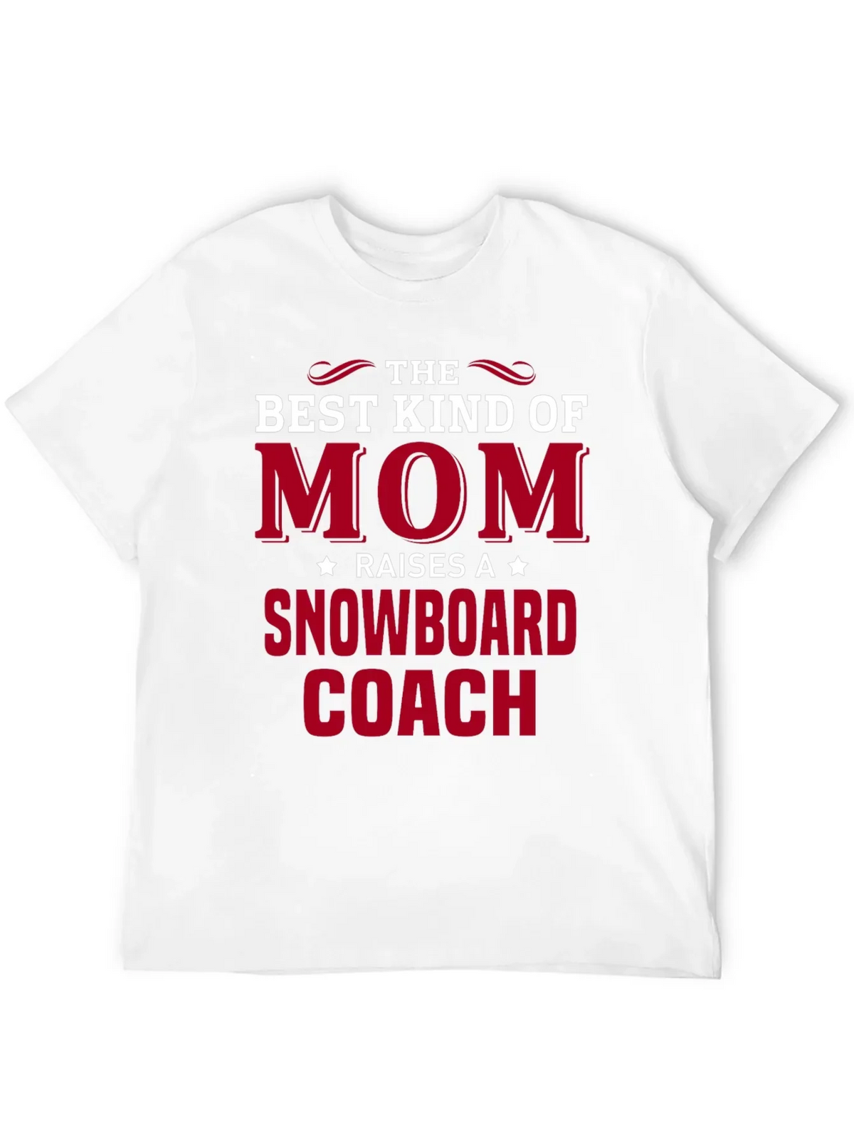 Best Mom Raises a Snowboard Coach T-Shirt