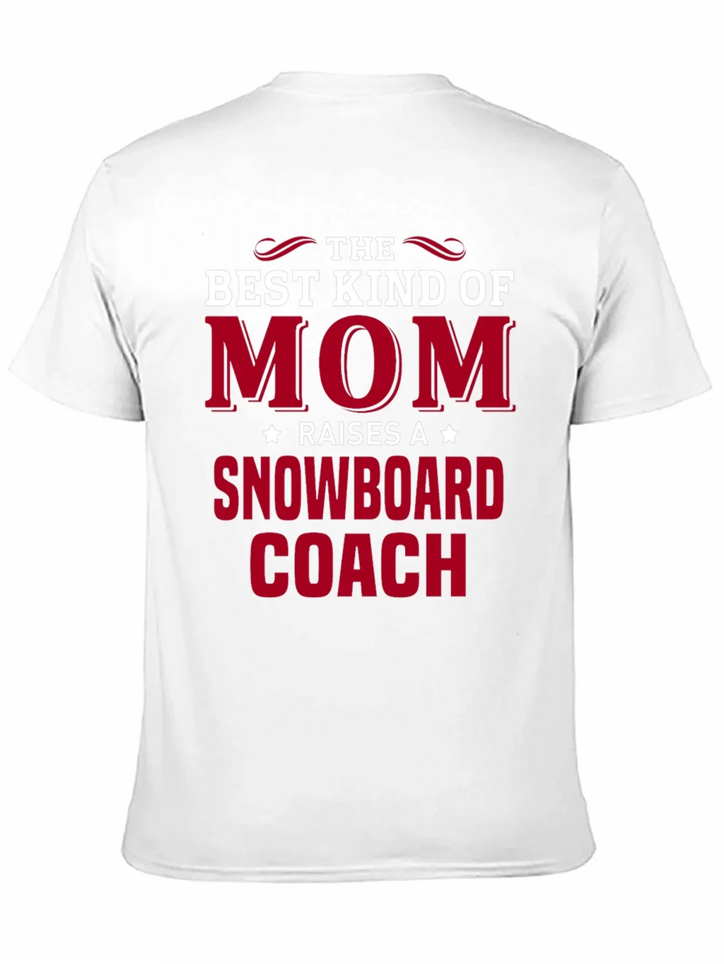 Best Mom Raises a Snowboard Coach T-Shirt