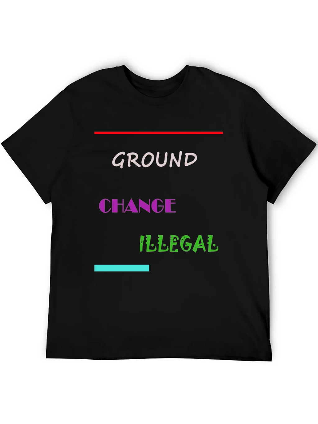 Ground Change Illegal Graphic Tee