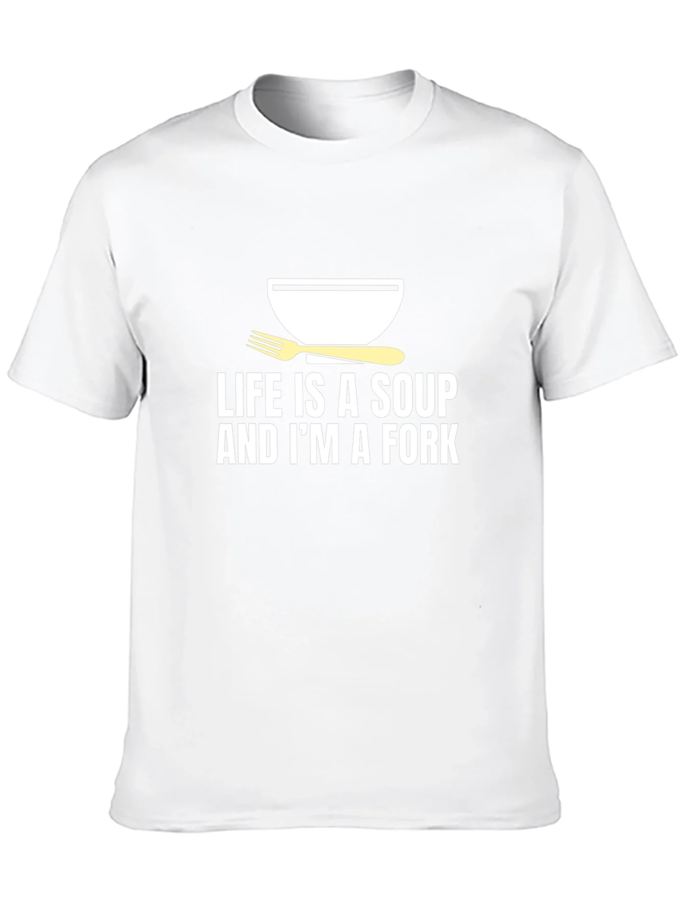 Life is Soup Im a Fork Graphic Tee