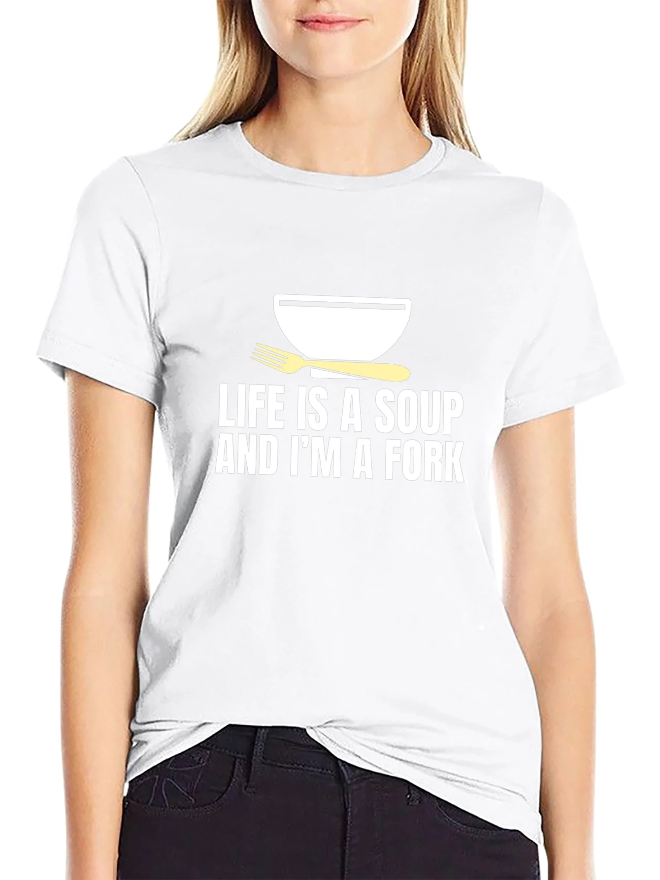 Life is Soup Im a Fork Graphic Tee