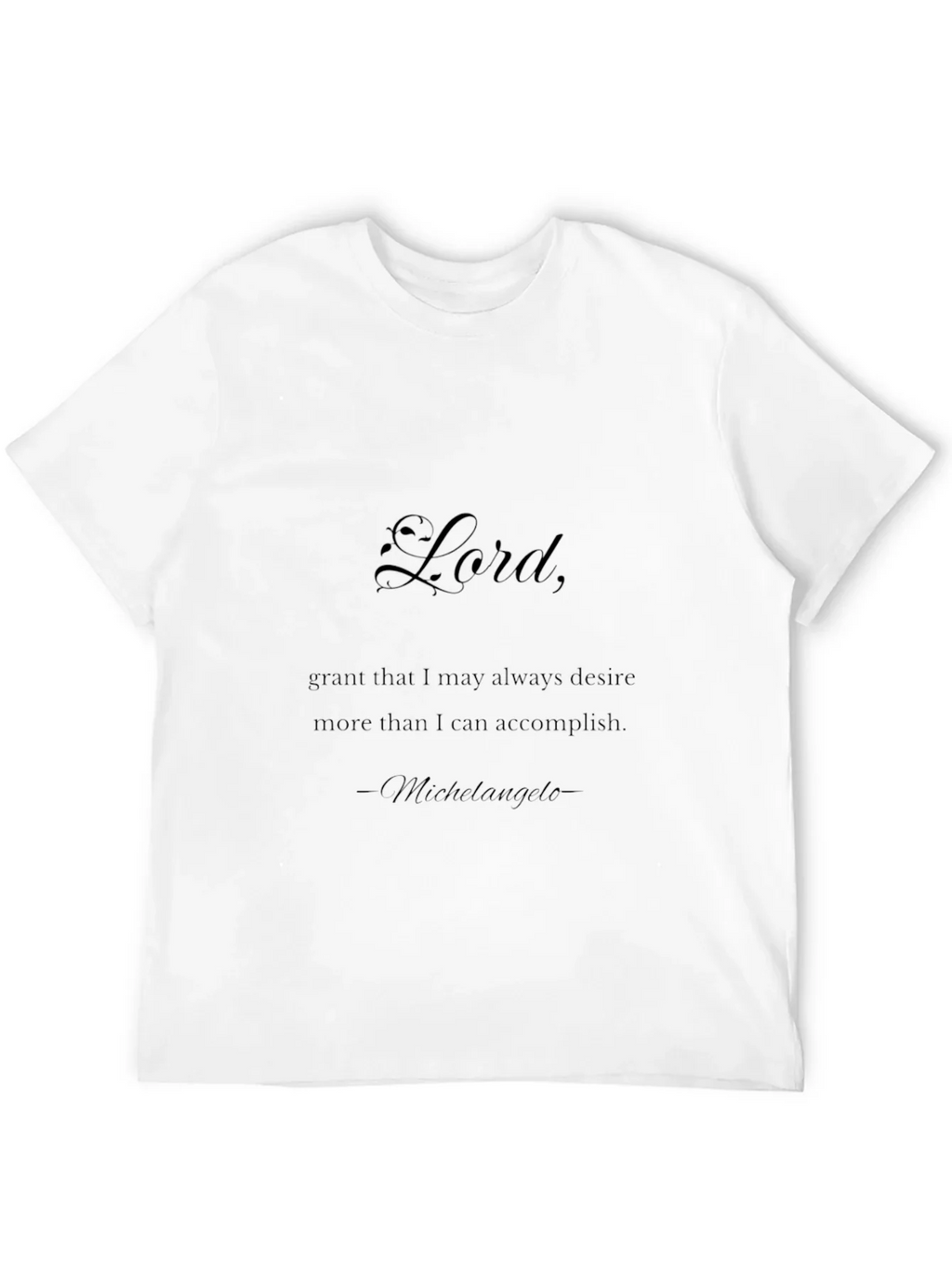 Lord Michelangelo Quote Black T-Shirt