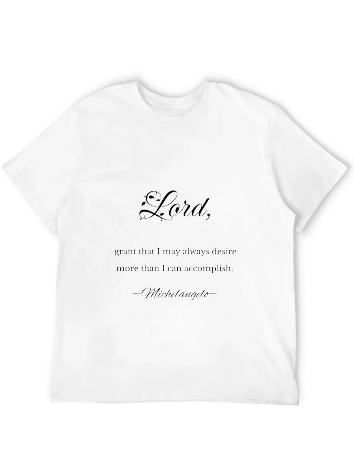 Lord Michelangelo Quote Black T-Shirt