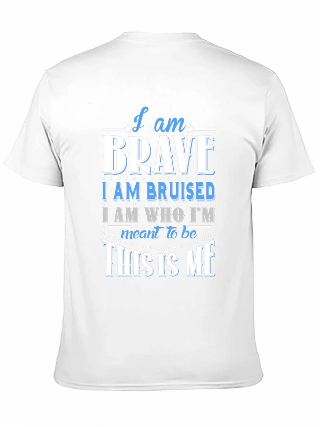 I Am Brave T-Shirt - Motivational Graphic Tee