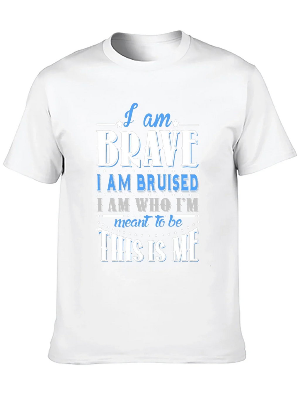 I Am Brave T-Shirt - Motivational Graphic Tee