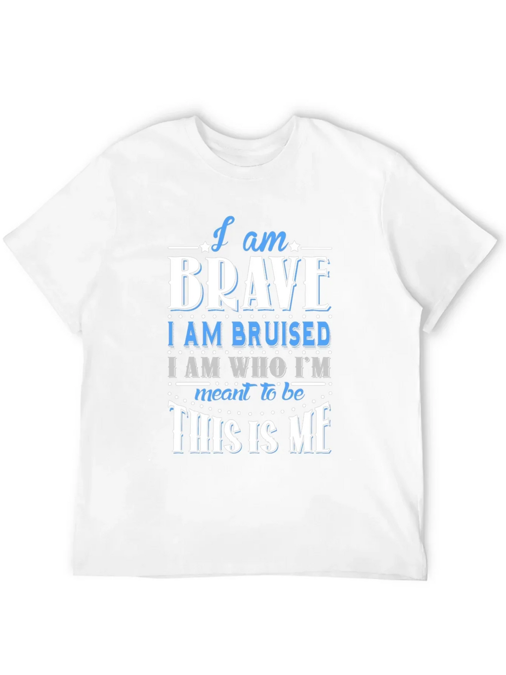 I Am Brave T-Shirt - Motivational Graphic Tee