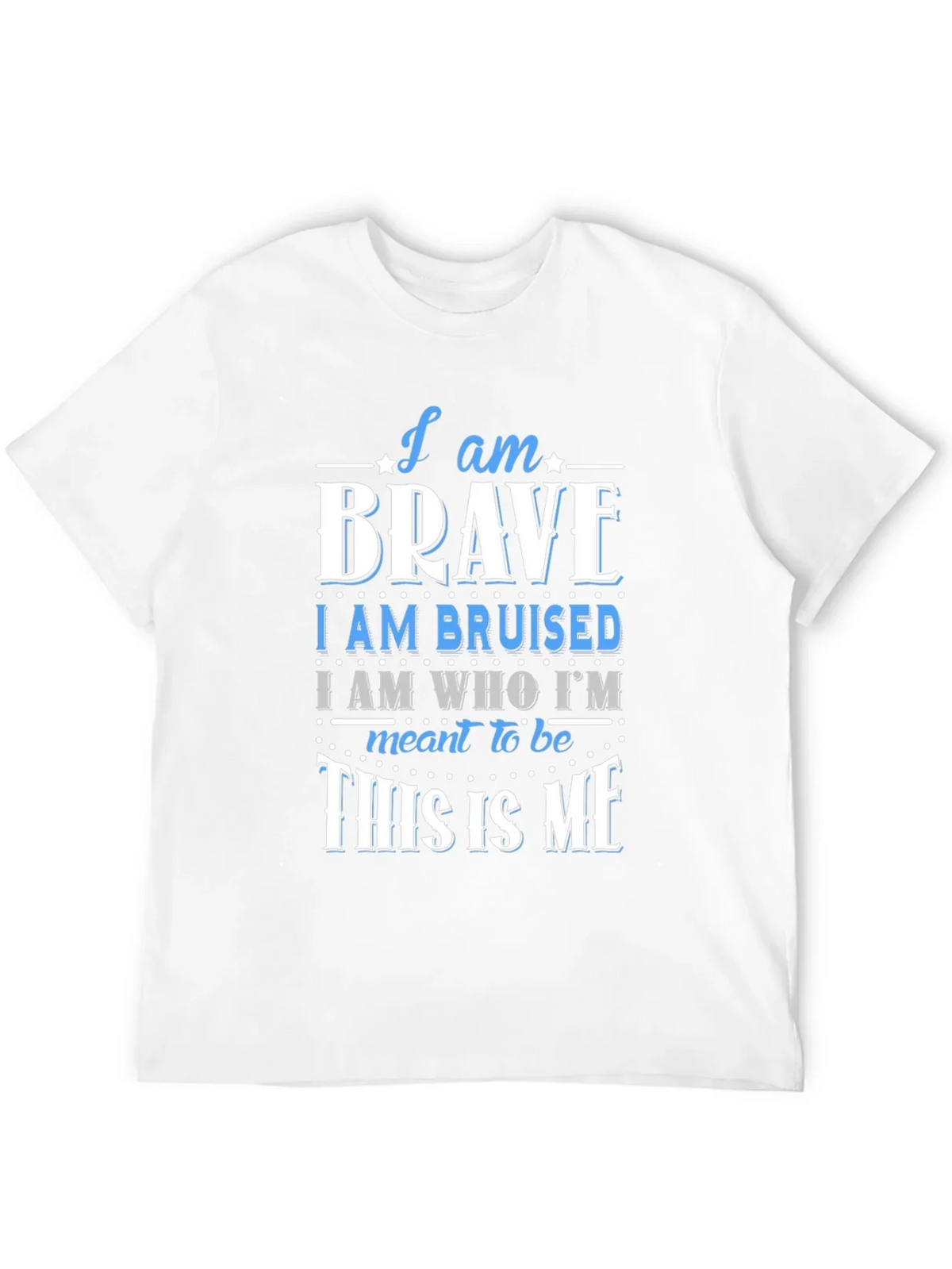 I Am Brave T-Shirt - Motivational Graphic Tee
