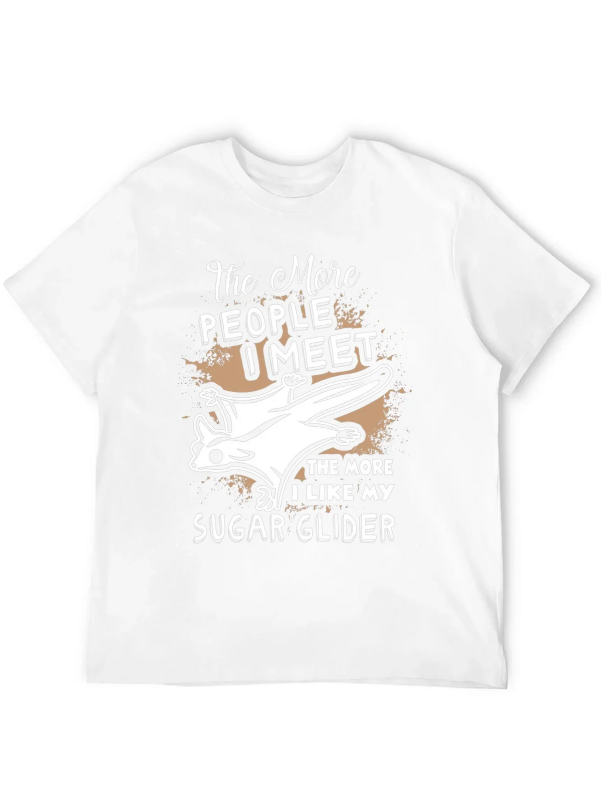 The More I Like My Sugar Glider T-Shirt