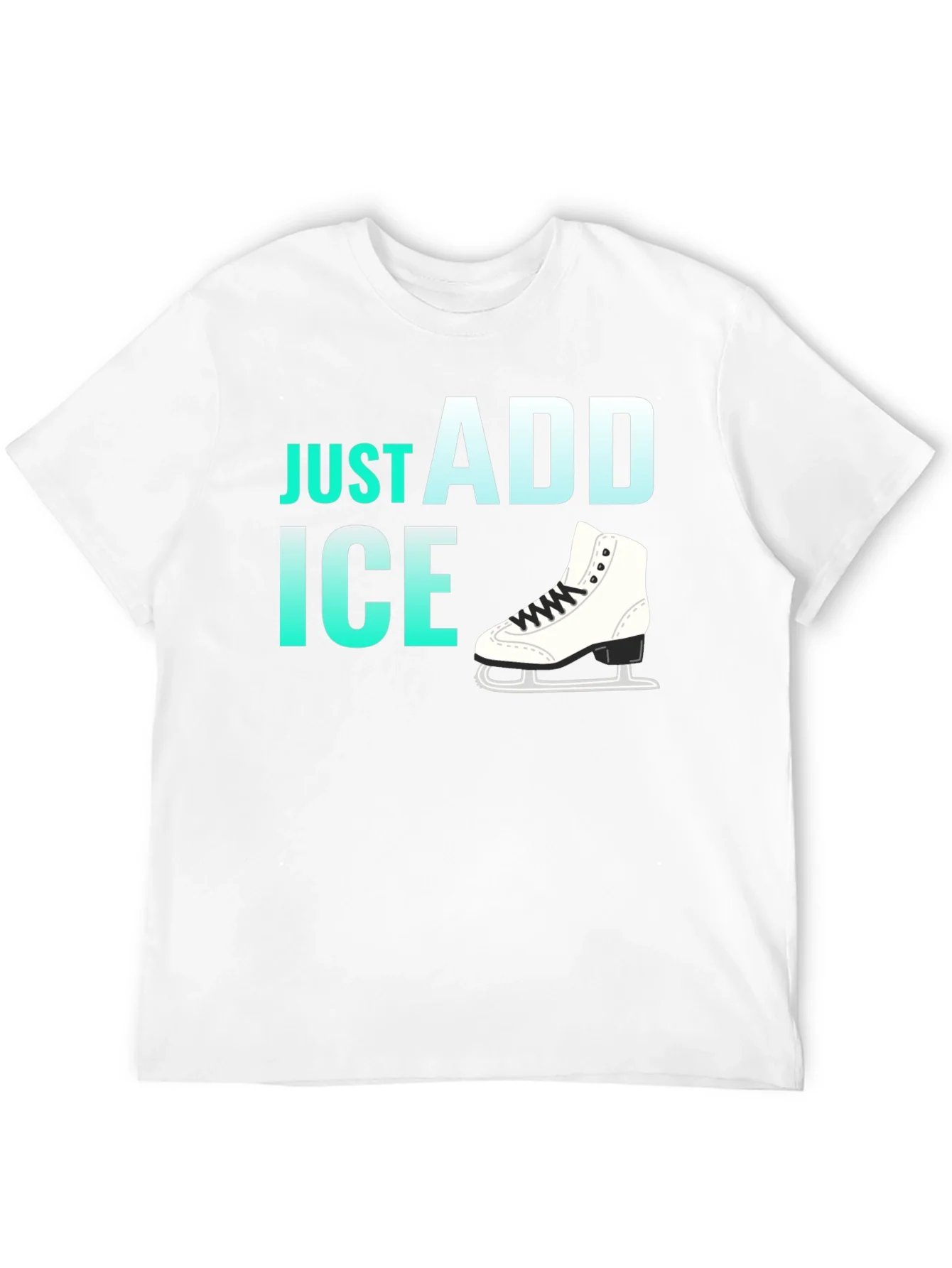 Just Add Ice Figure Skating T-Shirt