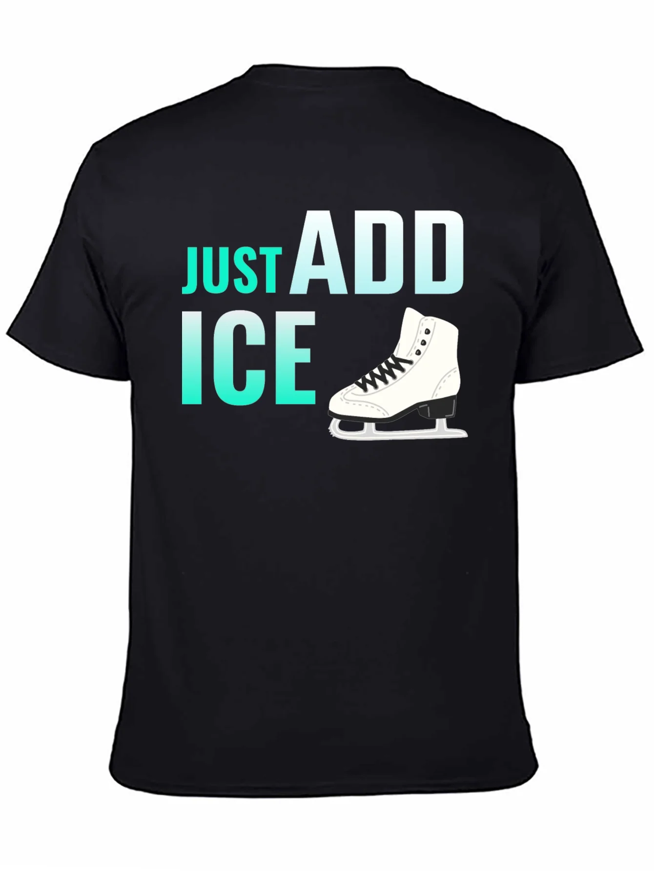 Just Add Ice Figure Skating T-Shirt