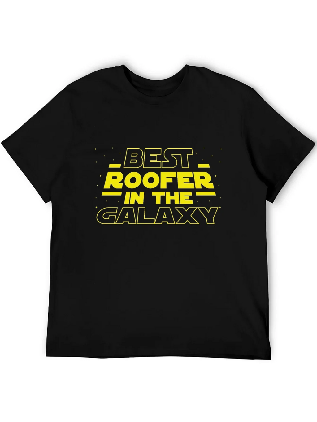 Best Roofer in the Galaxy Black T-Shirt