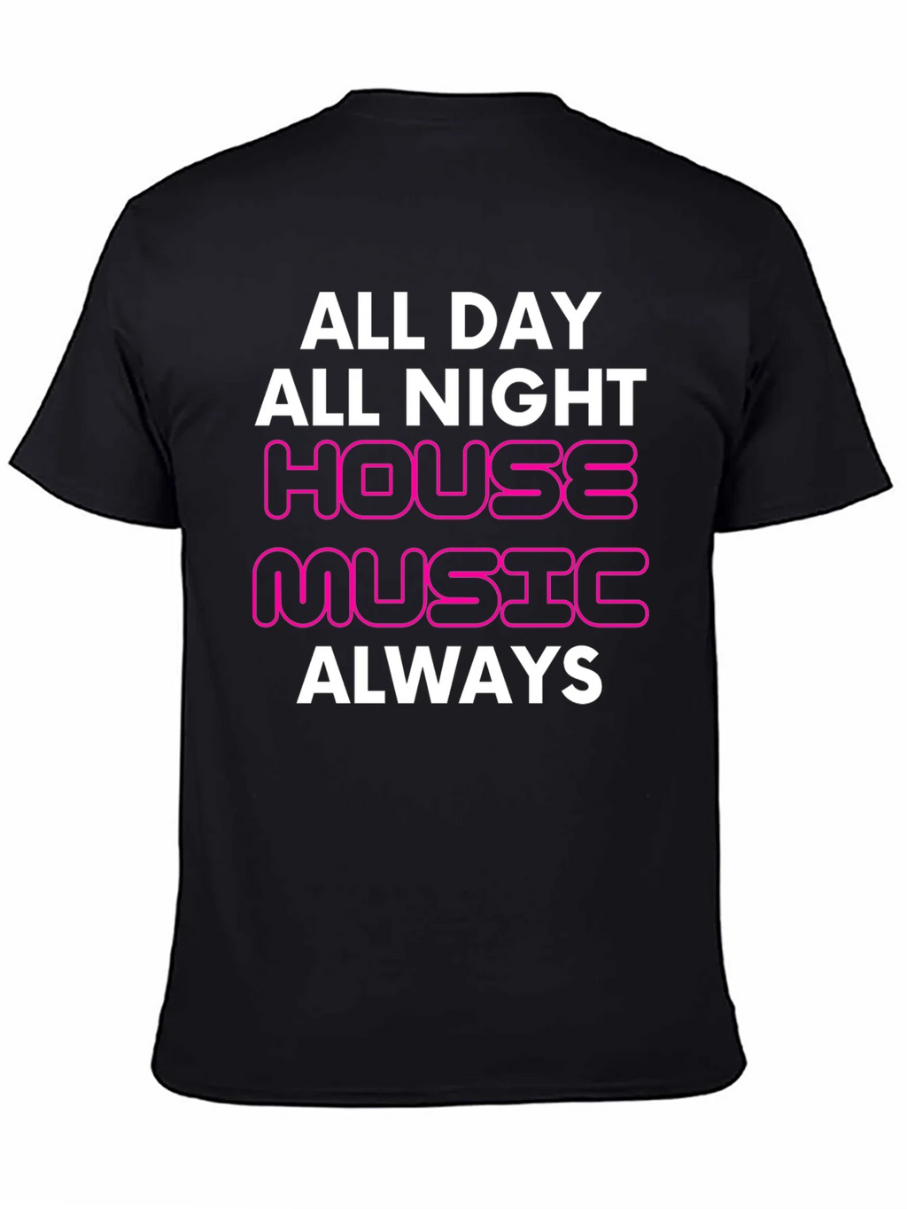 House Music Always T-Shirt