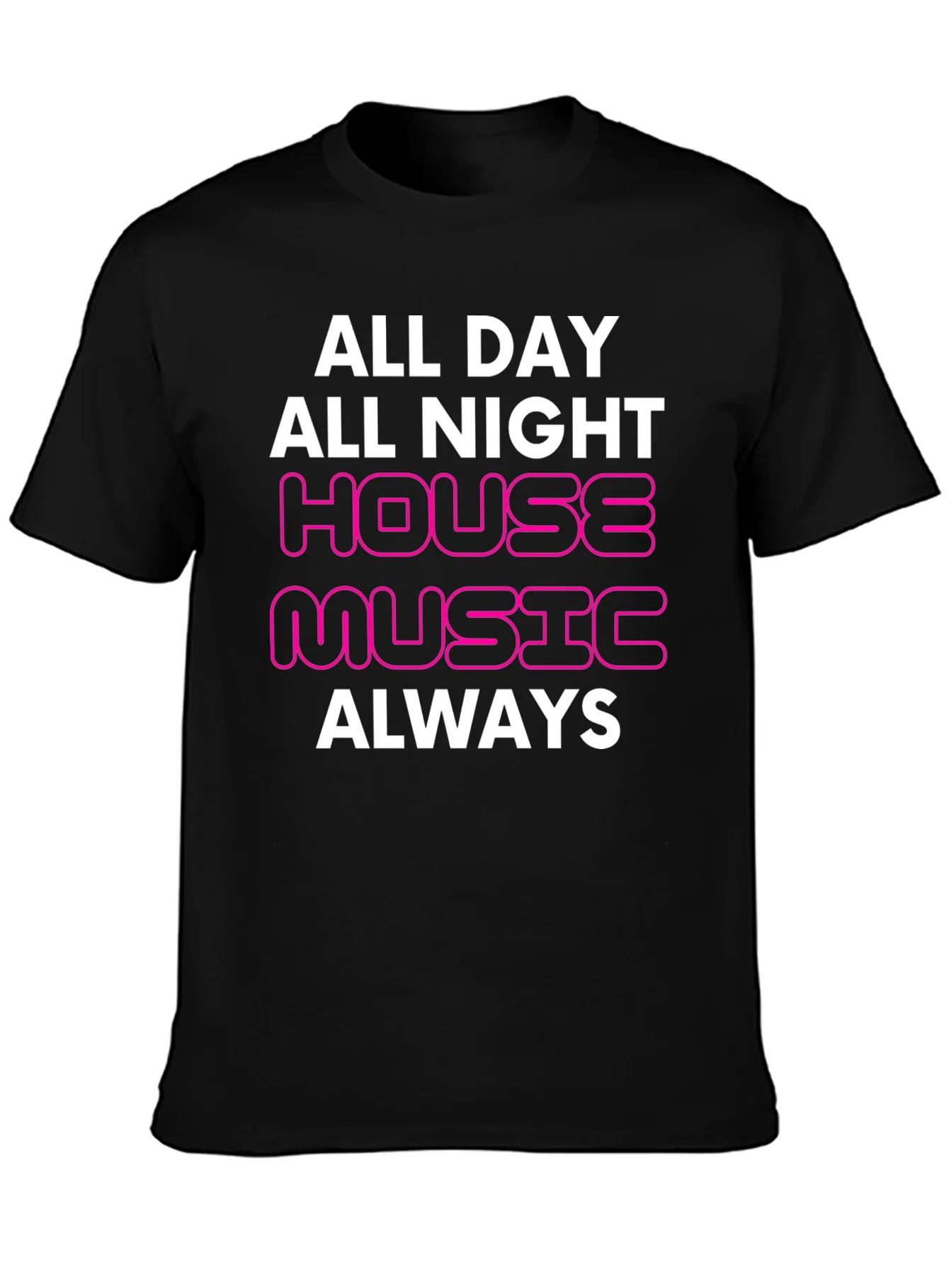 House Music Always T-Shirt