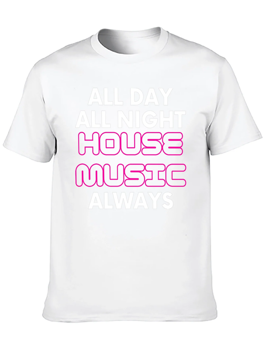 House Music Always T-Shirt