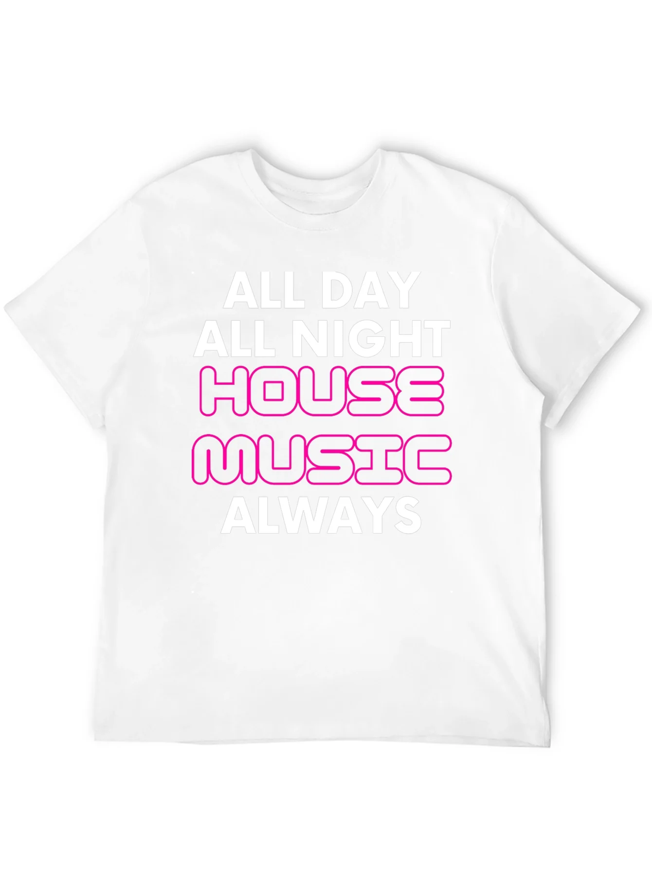 House Music Always T-Shirt
