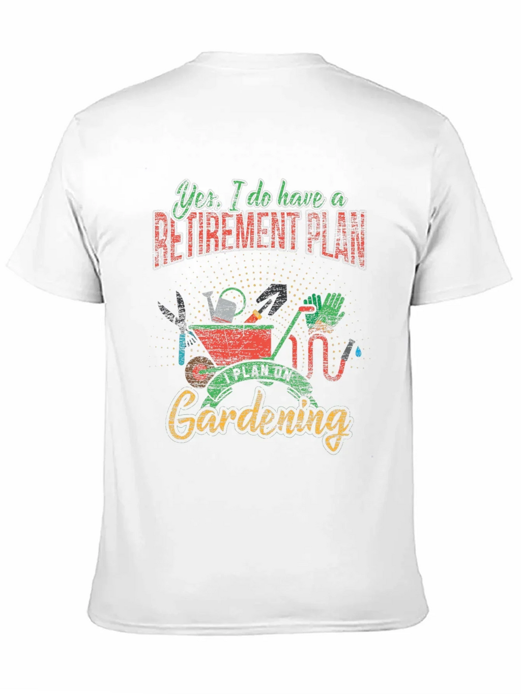 Gardening Retirement Plan T-Shirt