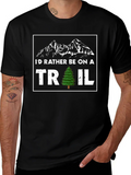 Id Rather Be On A Trail T-Shirt
