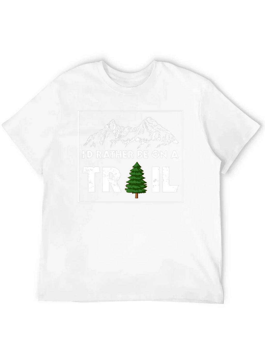 Id Rather Be On A Trail T-Shirt