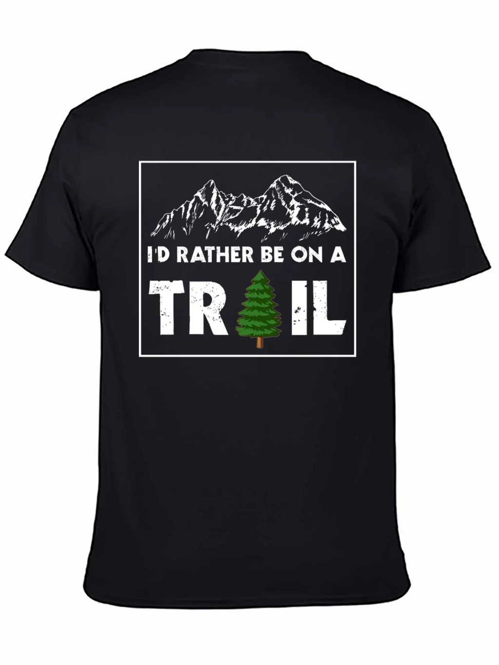 Id Rather Be On A Trail T-Shirt
