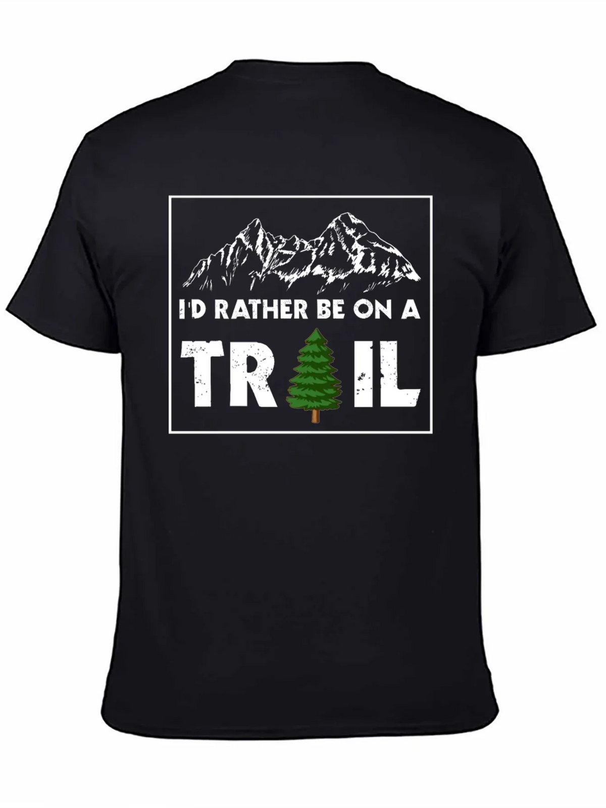 Id Rather Be On A Trail T-Shirt