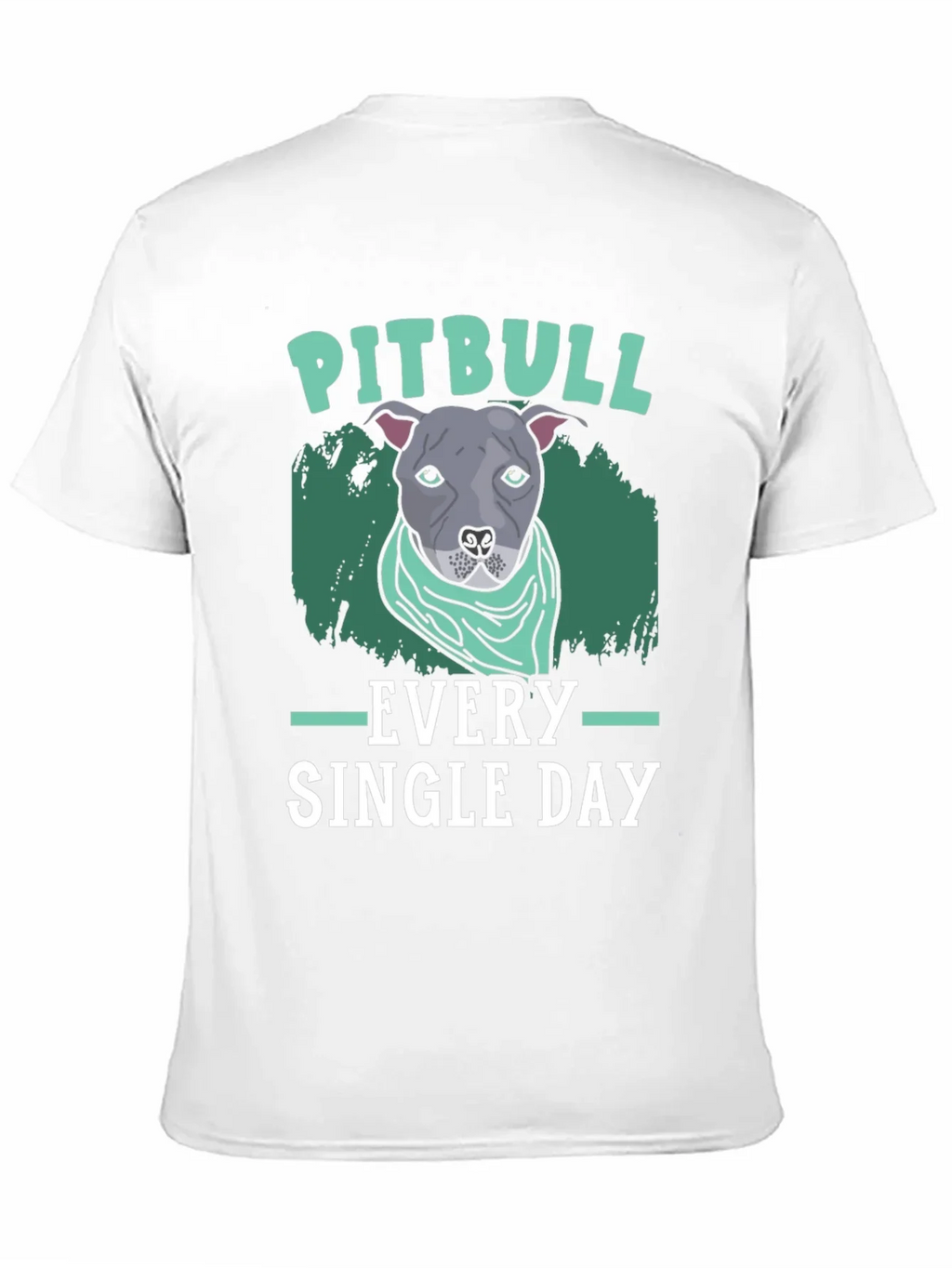 Pitbull Every Single Day T-Shirt