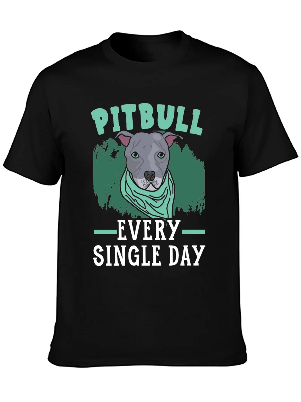 Pitbull Every Single Day T-Shirt