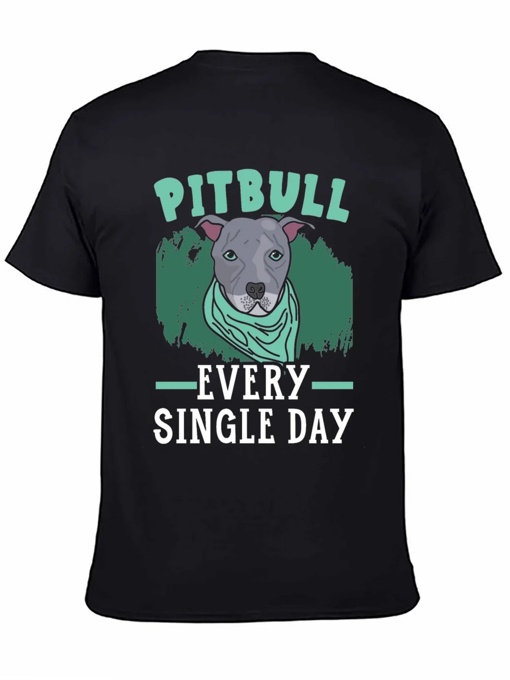 Pitbull Every Single Day T-Shirt