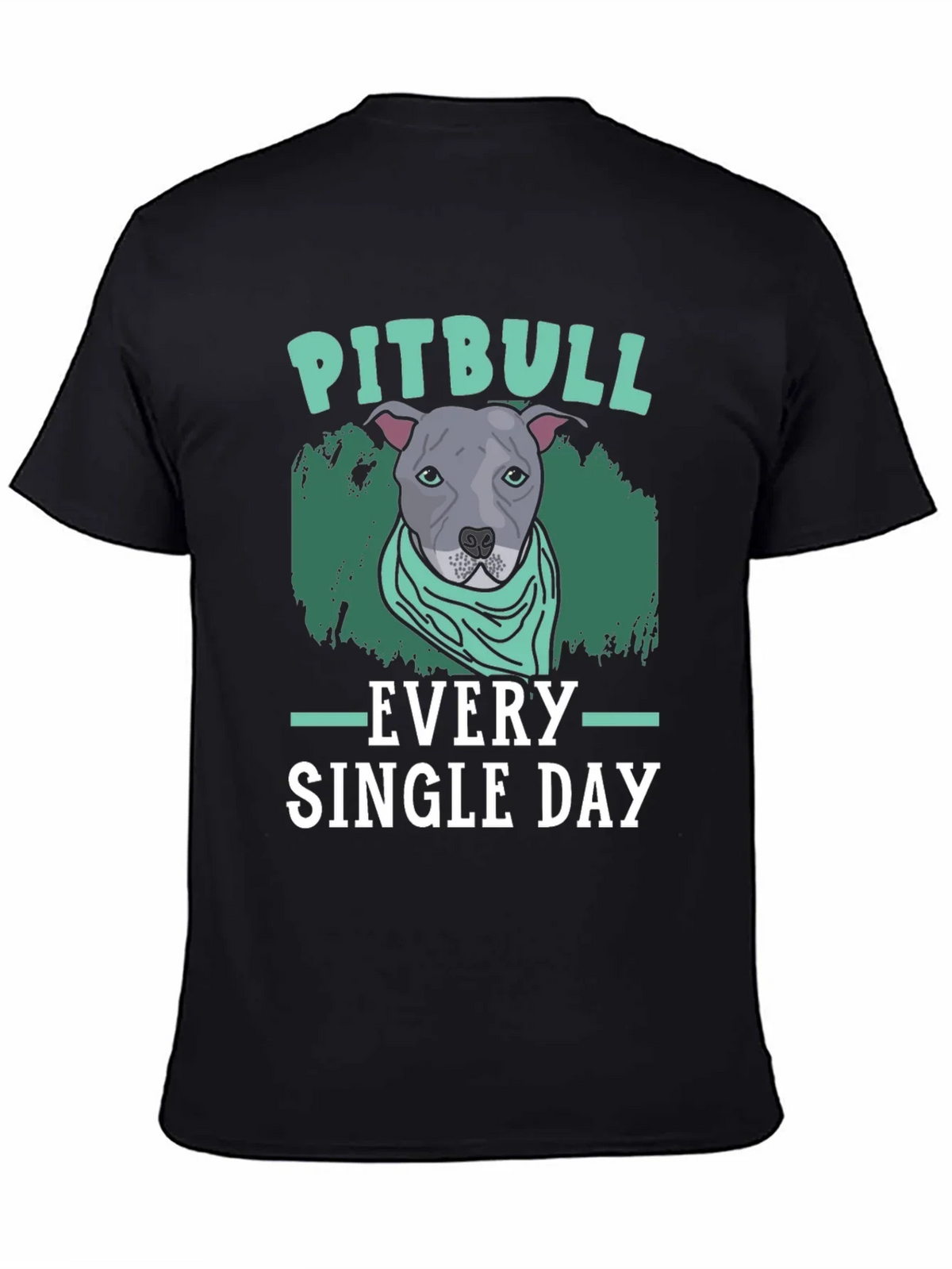 Pitbull Every Single Day T-Shirt