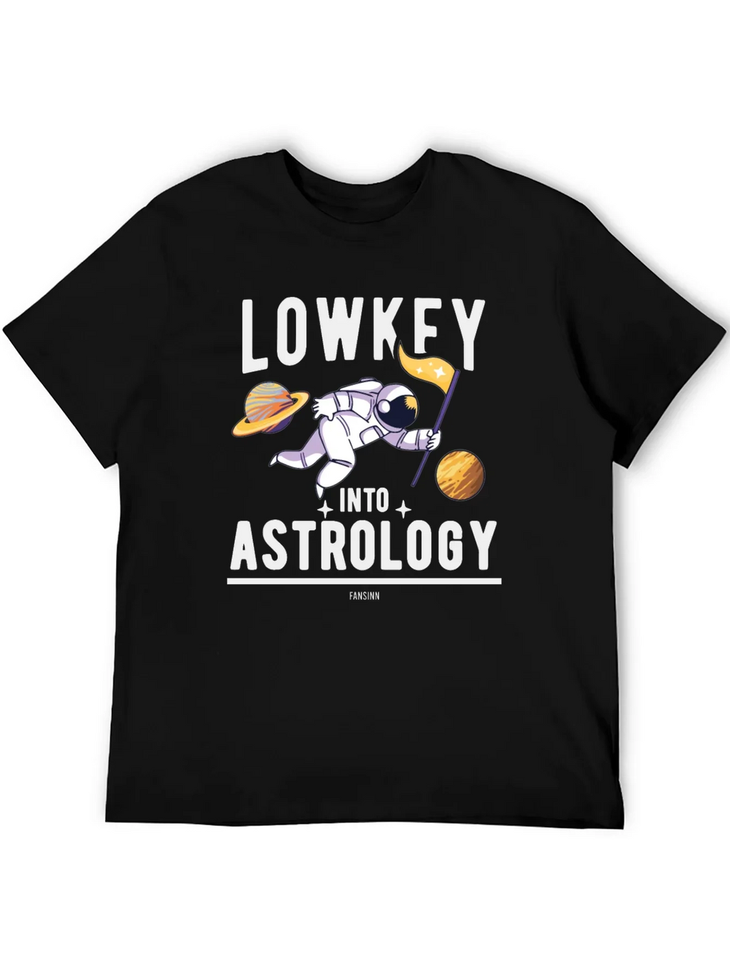 Lowkey Into Astrology T-Shirt - Space Humor Tee